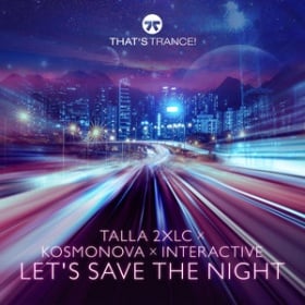 TALLA 2XLC, KOSMONOVA, INTERACTIVE - LET'S SAVE THE NIGHT